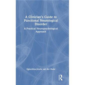 A Clinicians Guide To Functional Neurological Disorder - 1