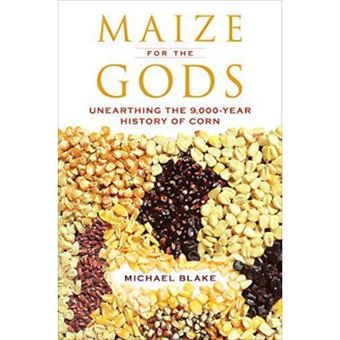 Maize For The Gods: Unearthing The 9,000-Year History Of Corn - [Version Originale] - 1