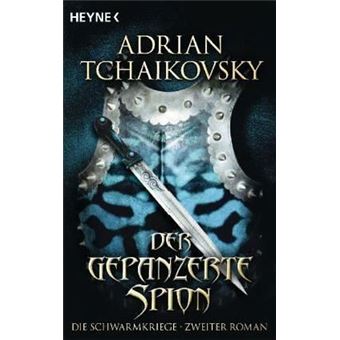 Der gepanzerte Spion : Die Schwarmkriege: Zweiter Roman - 1