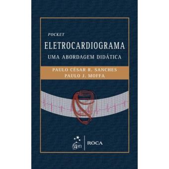 Eletrocardiograma - Uma Abordagem Didática - 1