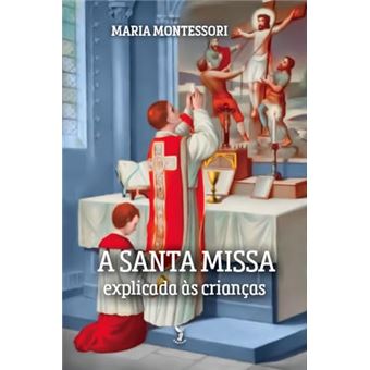 A Santa Missa Explicada Às Crianças - 1