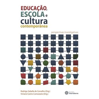 Educação, escola e cultura contemporânea: perspectivas investigativas - 1