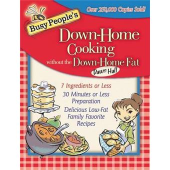 Busy People'S Downhome Cooking Without The Downhome Fat - 1