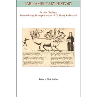Faction Displayed - Reconsidering the Impeachment of Dr Henry Sacheverell - Paperback - 2012 - 1