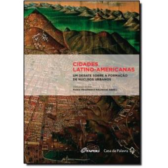 Cidades Latino Americano Um Debate Sobre A Formação De Nucleos Urbanos - 1