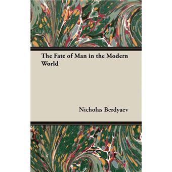 The Fate Of Man In The Modern World - Paperback - 2006 - 1