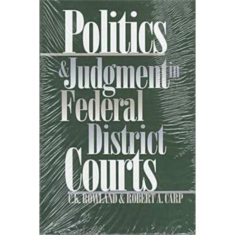 Politics and Judgment in Federal District Courts - Hardback - 1996 - 1