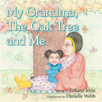 My Grandma, the Oak Tree and Me - Paperback / softback - 2014 - 1