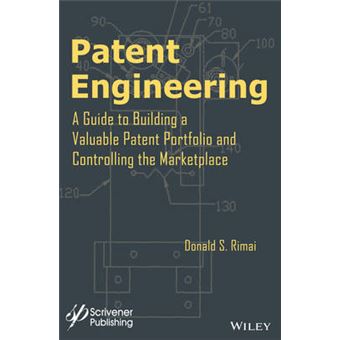 Using Patent Engineering to Unlock Your Portfolio's Full Potential - Hardback - 2016 - 1