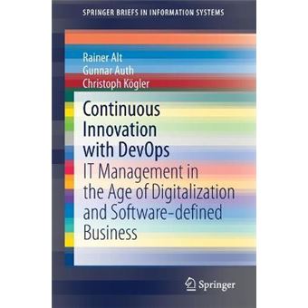 Continuous Innovation With Devops It Management In The Age Of Digitalization And Softwaredefined Business Springerbriefs In Information Systems - 1