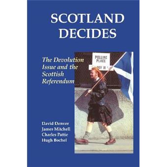 Scotland Decides - The Devolution Issue and the 1997 Referendum - Hardback - 2000 - 1