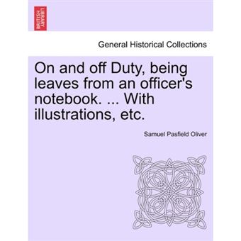 On and Off Duty, Being Leaves from an Officer's Notebook. ... with Illustrations, Etc. - Paperback / softback - 2011 - 1