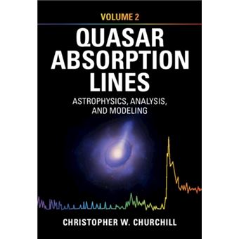 Quasar Absorption Lines: Volume 2, Astrophysics, Analysis, and Modeling - 1