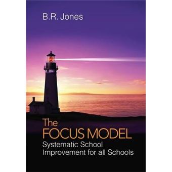 The Focus Model - Systematic School Improvement for All Schools - Paperback - 2014 - 1