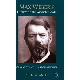 Max Weber's Theory of the Modern State - Origins, Structure and Significance - Hardback - 2014 - 1