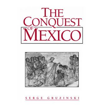 The Conquest Of Mexico - 1