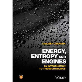 Energy, Entropy And Engines An Introduction To Thermodynamics - 1