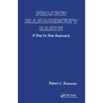 Project Management Basics A Step By Step Approach - 1