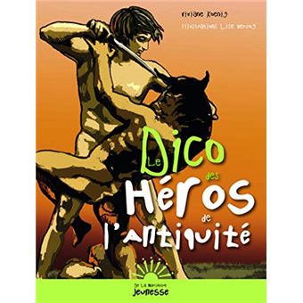 Le Dico Des Héros De Lantiquité - 1