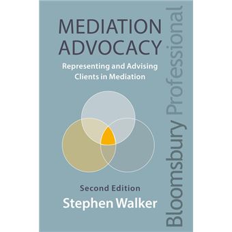 Mediation Advocacy: Representing Clients In Mediation - 1