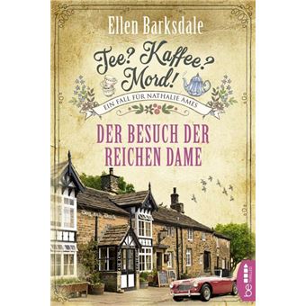Tee? Kaffee? Mord! Der Besuch der reichen Dame - 1