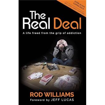 The Real Deal A Life Freed From The Grip Of Addiction - 1