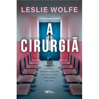 A Cirurgiã - Um Thriller Psicológico Eletrizante, Repleto De Reviravoltas. - 1