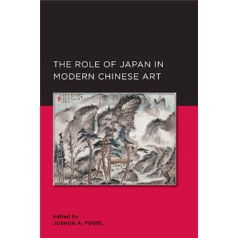 Role Of Japan In Modern Chinese Art New Perspectives On Chinese Culture And Society 3 - 1