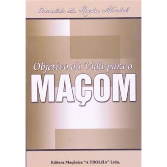 Objetivo Da Vida Para O Maçom - 1
