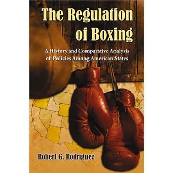 The Regulation of Boxing - A History and Comparative Analysis of Policies Among American States - Paperback - 2009 - 1
