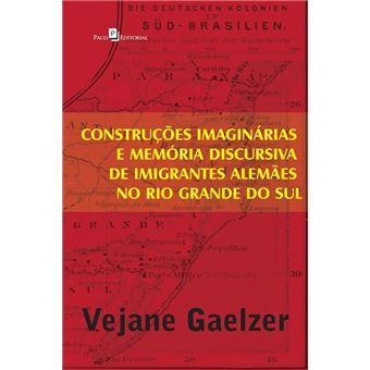 Construções Imaginárias e Memória Discursiva de Imigrantes Alemães no Rio Grande do Sul - 1