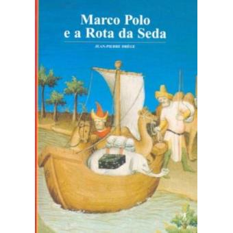 Marco Polo E A Rota da Seda - 1