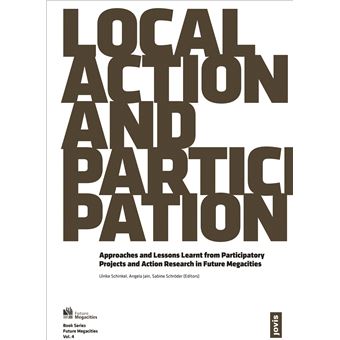 Future Megacities 4 Local Action And Participation Lessons Learned From Participatory Projects And Action Research In Future Megacities - 1
