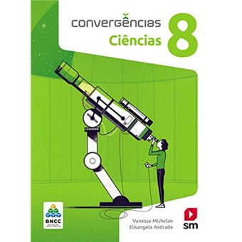 Convergências Ciencias 8º Ano Ed 2019 - Bncc - 1