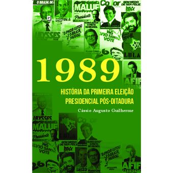 1989: História da Primeira Eleição Presidencial Pós-Ditadura - 1