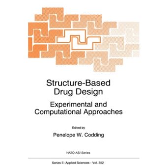 Structure-based Drug Design - Experimental and Computational Approaches: Proceedings of the NATO Advanced Study Institute on Experimental and Computational Approaches to Structure-based Drug Design, Erice, Sicily, Italy, May 1-19 1996 - Hardback - 1998 - 1