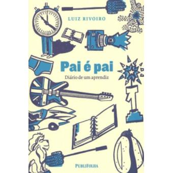 Pai E Pai. Diario De Um Aprendiz - 1