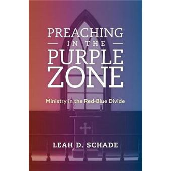 Preaching In The Purple Zone Ministry In The Redblue Divide - 1