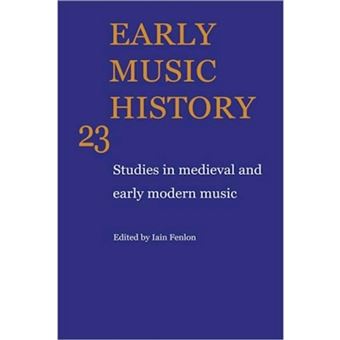 Early Music History - Studies in Medieval and Early Modern Music - Hardback - 2004 - 1