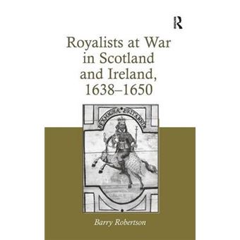 Royalists at War in Scotland and Ireland, 1638-1650 - Hardback - 2014 - 1