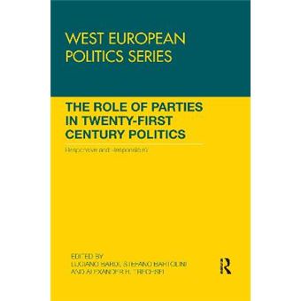 The Role Of Parties In Twentyfirst Century Politics Responsive And Responsible - 1