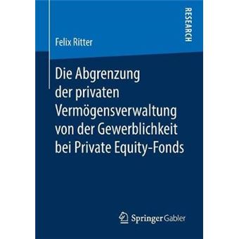 Die Abgrenzung Der Privaten Vermgensverwaltung Von Der Gewerblichkeit Bei Private Equityfonds - 1