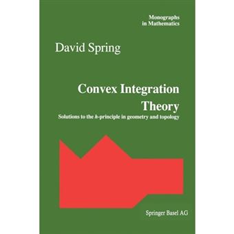 Convex Integration Theory - Solutions to the H-Principle in Geometry and Topology - Paperback - 2012 - 1