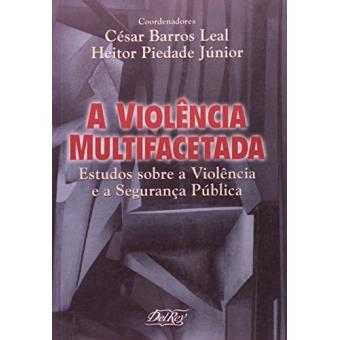 A Violência Multifacetada. Estudos Sobre a Violência e a Segurança Pública - 1