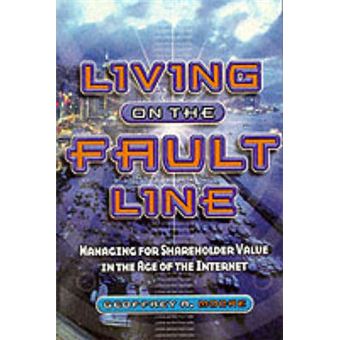 Living on the Fault Line - Managing for Shareholder Value in the Age of the Internet - Paperback - 2000 - 1