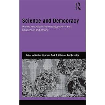 Science and Democracy - Making Knowledge and Making Power in the Biosciences and Beyond - Hardback - 2015 - 1
