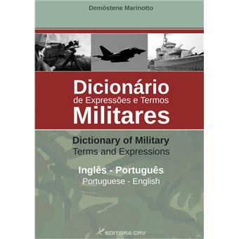 Dicionario de Expressoes E Termos Militares : Ingles-Portugues = Dictionary of Military Terms and Expressions: Portuguese-English - 1
