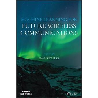 Machine Learning For Future Wireless Communications Wiley Ieee - 1