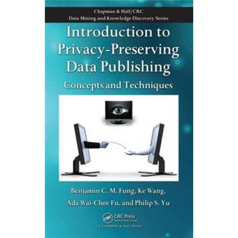 Introduction to Privacy-Preserving Data Publishing - Concepts and Techniques - Hardback - 2010 - 1