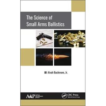 The Science Of Small Arms Ballistics - 1